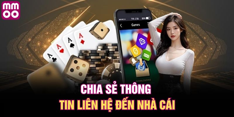 Chia sẻ thông tin liên hệ đến nhà cái