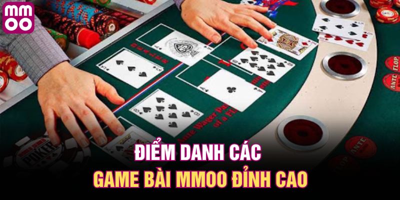 Điểm danh các game bài MMOO đỉnh cao
