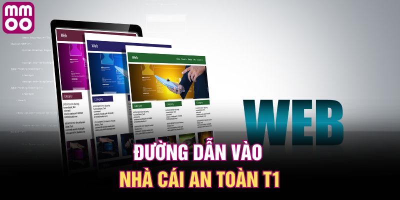 Đường dẫn vào nhà cái an toàn T1