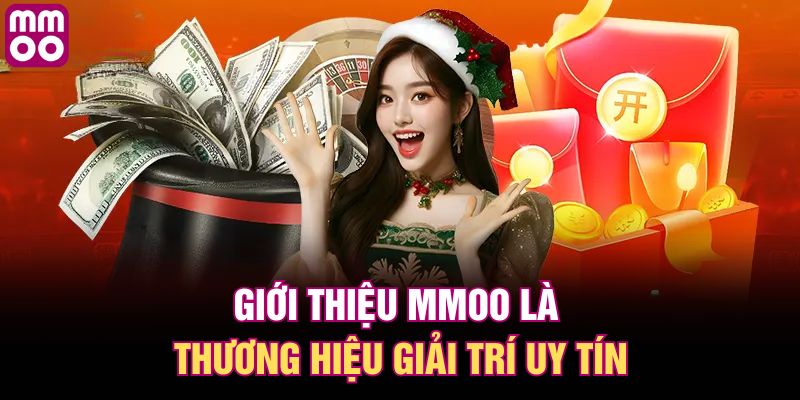 Giới thiệu MMOO là thương hiệu giải trí uy tín