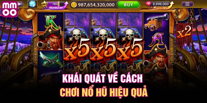 Khái quát về cách chơi nổ hũ hiệu quả