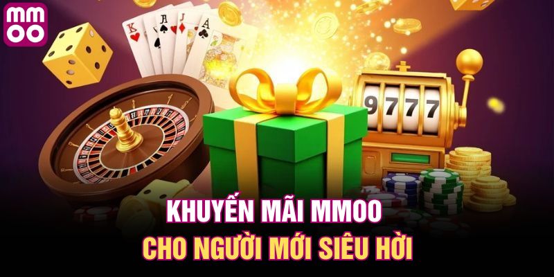 Khuyến mãi MMOO cho người mới siêu hời
