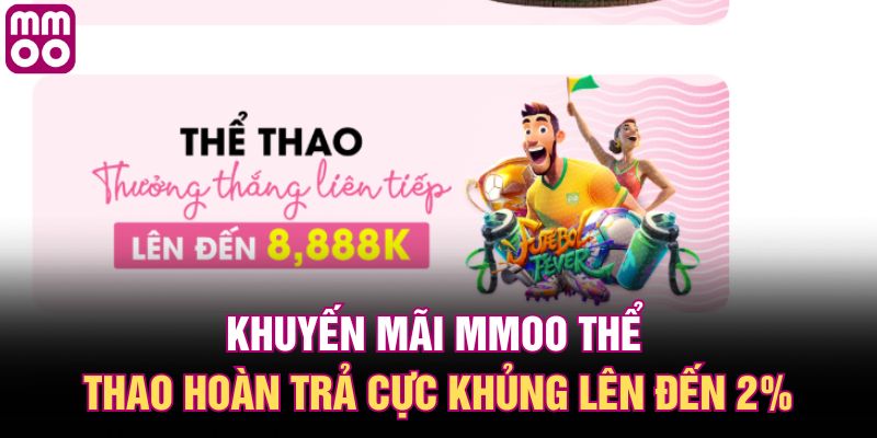 Khuyến mãi MMOO thể thao hoàn trả cực khủng lên đến 2%
