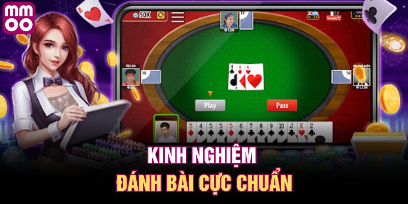 Kinh nghiệm đánh bài cực chuẩn