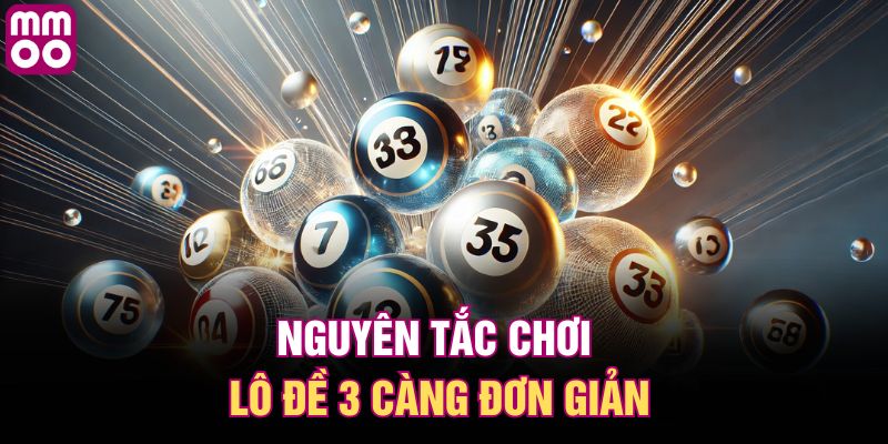 Nguyên tắc chơi lô đề 3 càng đơn giản