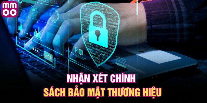 Nhận xét chính sách bảo mật thương hiệu
