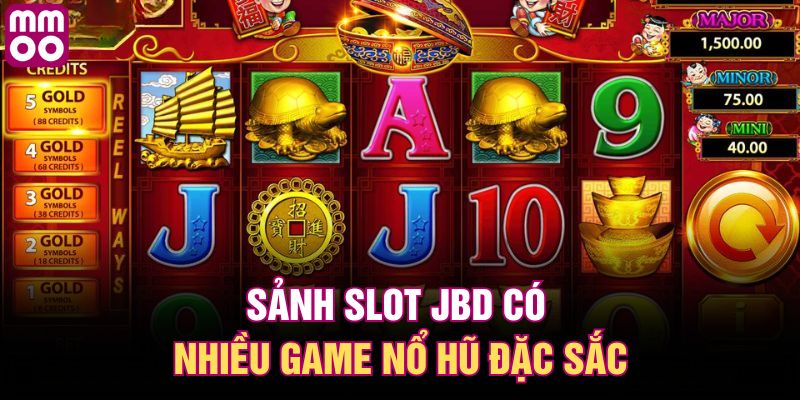 Sảnh slot JBD có nhiều game nổ hũ đặc sắc